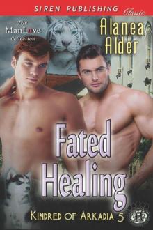 Fated Healing [Kindred of Arcadia 5] (Siren Publishing Classic ManLove) Read online